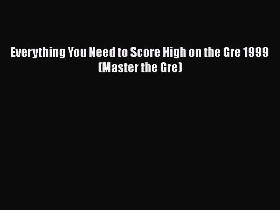 Download Everything You Need to Score High on the Gre 1999 (Master the Gre)  EBook