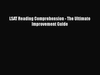 PDF LSAT Reading Comprehension - The Ultimate Improvement Guide  Read Online