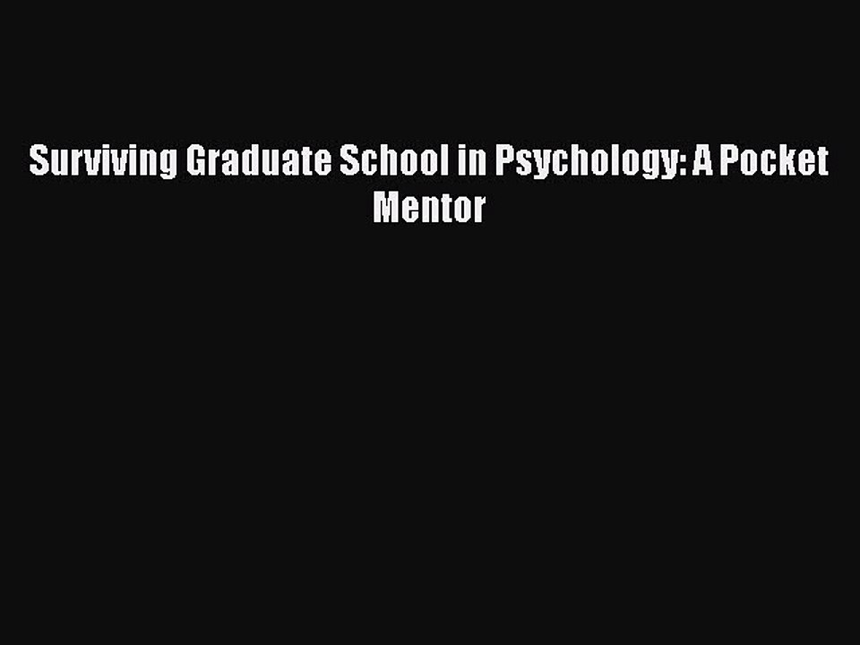 Download Surviving Graduate School in Psychology: A Pocket Mentor Free Books