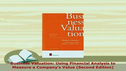 PDF  Business Valuation Using Financial Analysis to Measure a Companys Value Second Edition Read Online