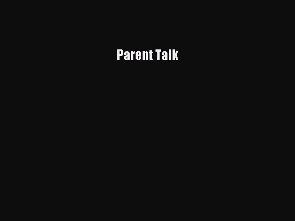 Read Parent Talk Ebook Free