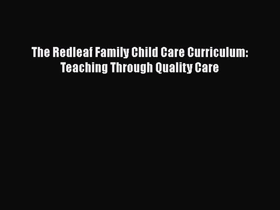 Read The Redleaf Family Child Care Curriculum: Teaching Through Quality Care Ebook Free