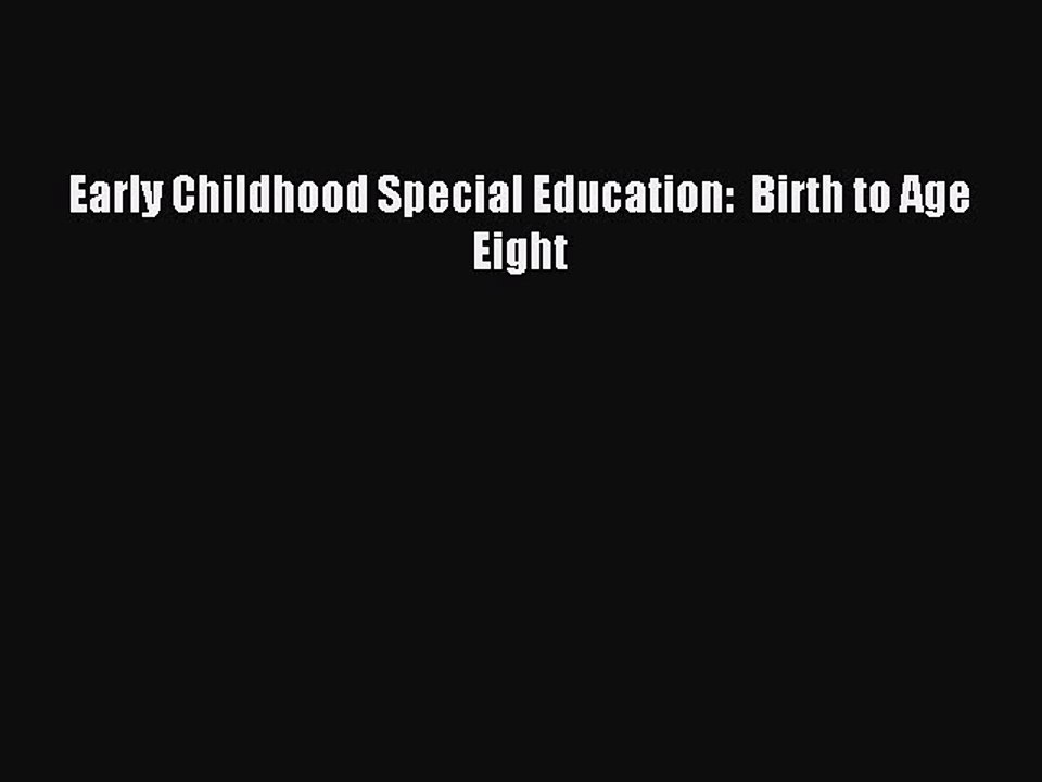 Read Early Childhood Special Education:  Birth to Age Eight Ebook Free