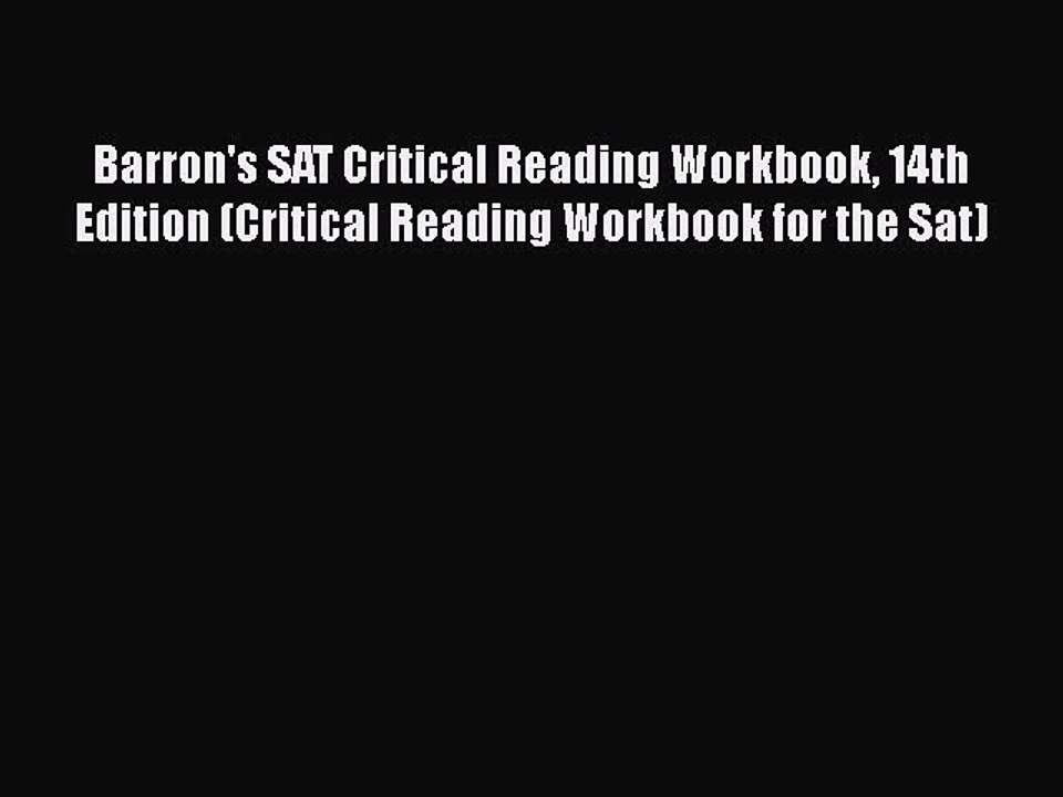 PDF Barron's SAT Critical Reading Workbook 14th Edition (Critical Reading Workbook for the