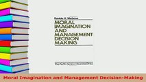 Download  Moral Imagination and Management DecisionMaking Free Books