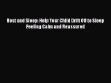 Read Rest and Sleep: Help Your Child Drift Off to Sleep Feeling Calm and Reassured Ebook Free