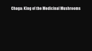 Read Chaga: King of the Medicinal Mushrooms Ebook Free