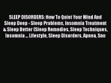 Read SLEEP DISORDERS: How To Quiet Your Mind And Sleep Deep - Sleep Problems Insomnia Treatment