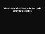 Download Winter Bees & Other Poems of the Cold (Junior Library Guild Selection)  EBook