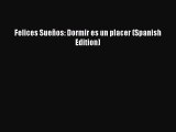 Read Felices Sueños: Dormir es un placer (Spanish Edition) Ebook Free
