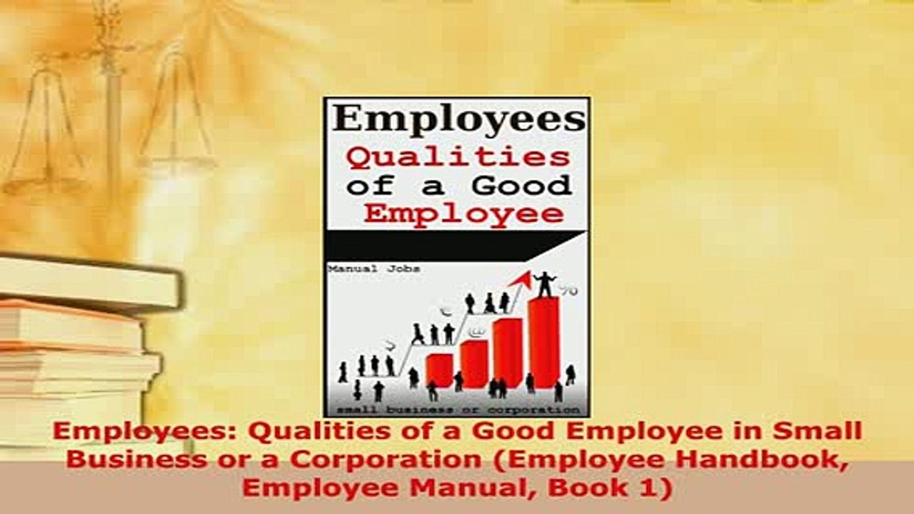 PDF  Employees Qualities of a Good Employee in Small Business or a Corporation Employee Ebook