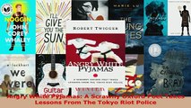 Download  Angry White Pyjamas A Scrawny Oxford Poet Takes Lessons From The Tokyo Riot Police  Read Online