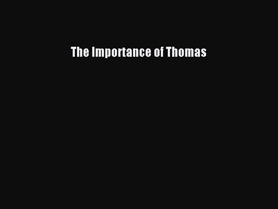 Read The Importance of Thomas Ebook Free