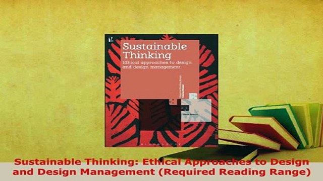 PDF Sustainable Thinking Ethical Approaches to Design and Design Management Required Reading PDF Full Ebook