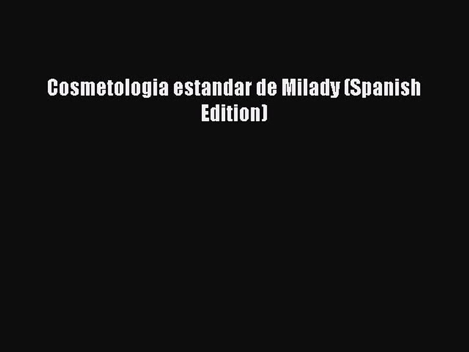 Read Cosmetologia estandar de Milady (Spanish Edition) Ebook Free