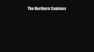 [PDF] The Northern Caminos [Download] Full Ebook