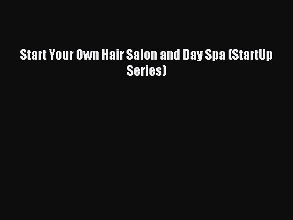 Read Start Your Own Hair Salon and Day Spa (StartUp Series) Ebook Online