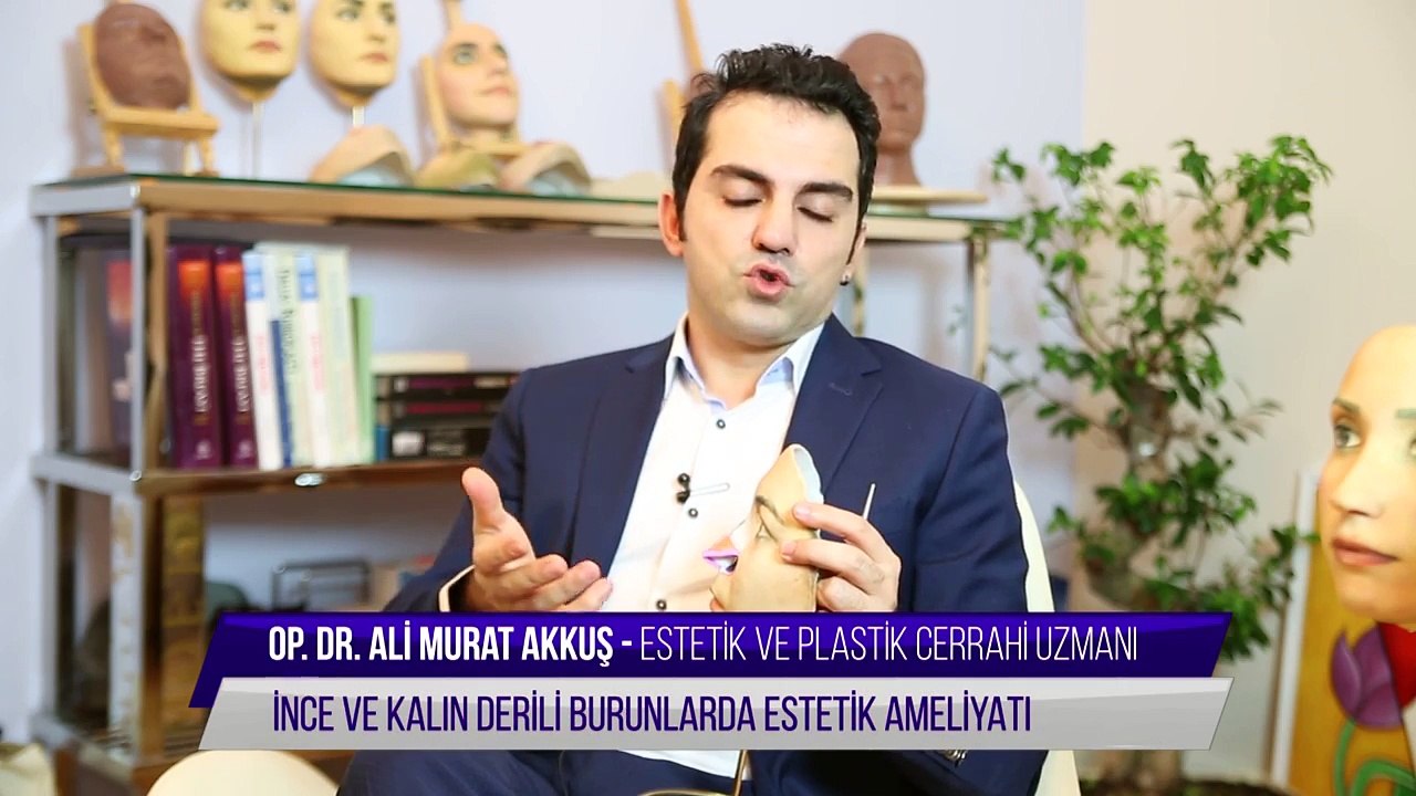 İnce ve Kalın Derili Burunlarda Estetik Ameliyatı - Op.Dr.ALİ MURAT AKKUŞ