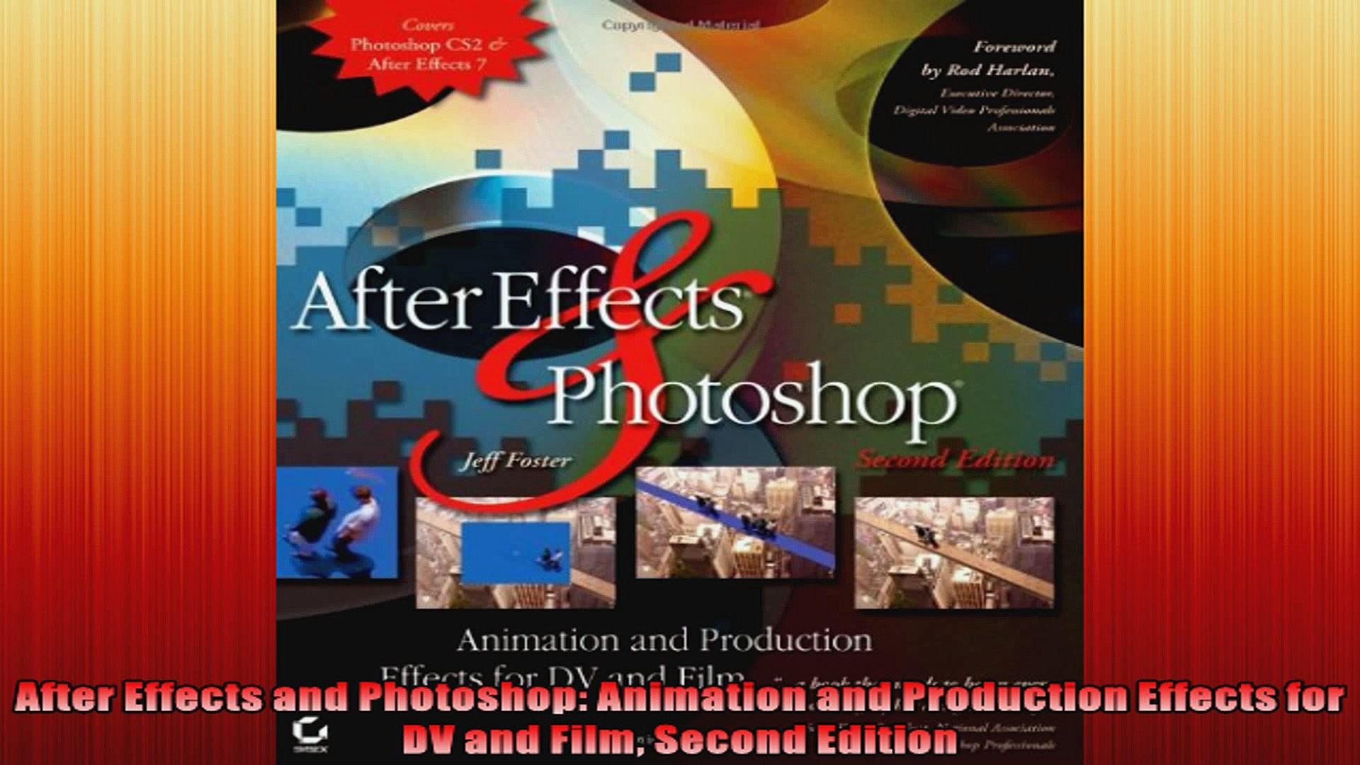 After Effects and Photoshop Animation and Production Effects for DV and Film Second