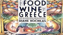 Read The Food and Wine of Greece  More Than 300 Classic and Modern Dishes from the Mainland and