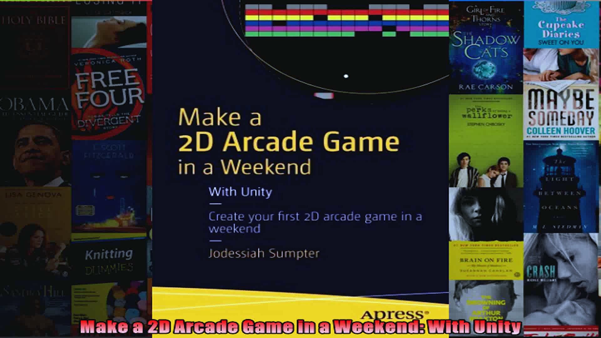 Make a 2d arcade game in a weekend with unity Make A 2d Arcade Game In A Weekend With Unity Video Dailymotion