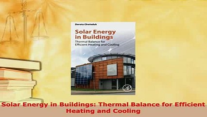 PDF  Solar Energy in Buildings Thermal Balance for Efficient Heating and Cooling PDF Book Free