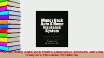 Download  Money Back Auto and Home Insurance System Solving Peoples Financial Problems Download Full Ebook
