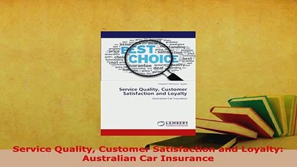 PDF  Service Quality Customer Satisfaction and Loyalty Australian Car Insurance Read Online