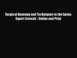 Download Surgical Anatomy and Techniques to the Spine: Expert Consult - Online and Print Ebook
