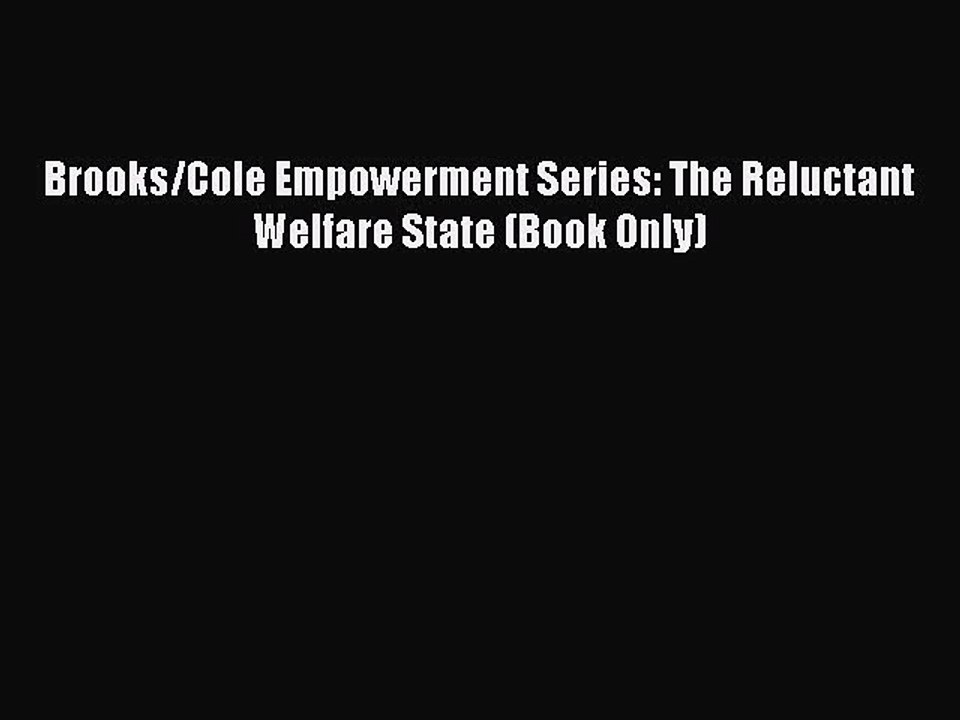 Read Brooks/Cole Empowerment Series: The Reluctant Welfare State (Book Only) Ebook Free