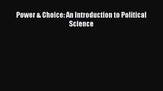 Read Power & Choice: An Introduction to Political Science PDF Online