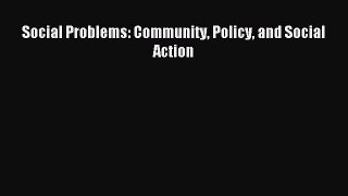 Read Social Problems: Community Policy and Social Action Ebook Online