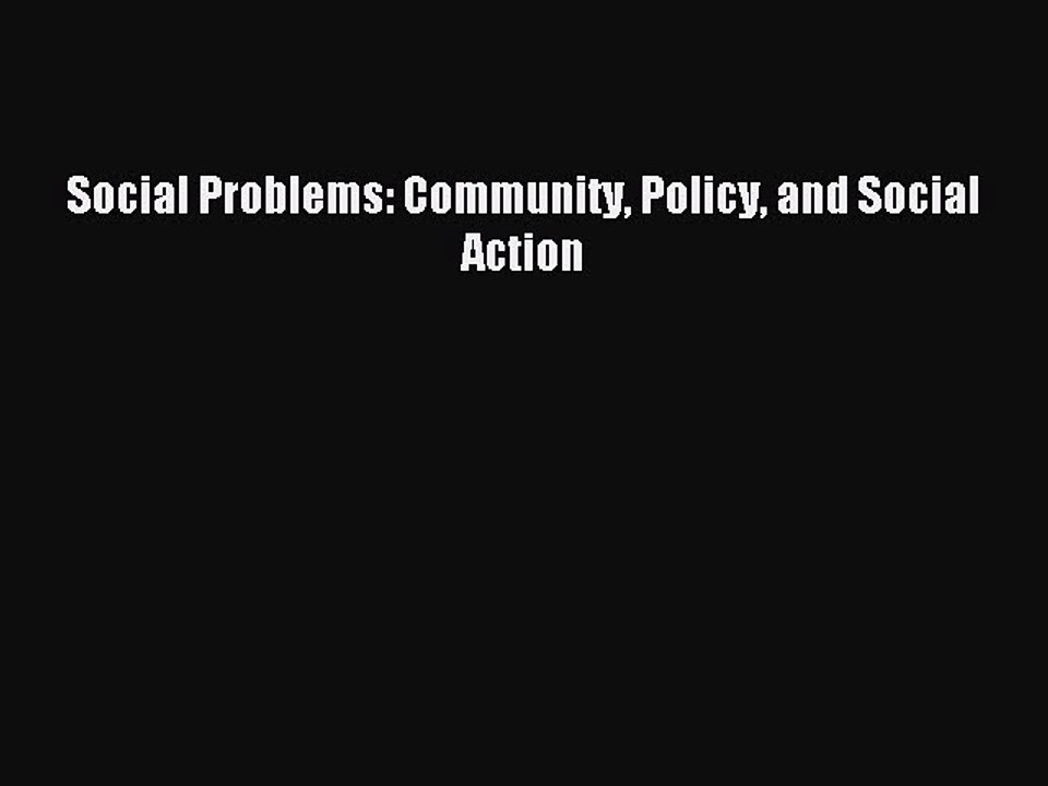 Read Social Problems: Community Policy and Social Action Ebook Online