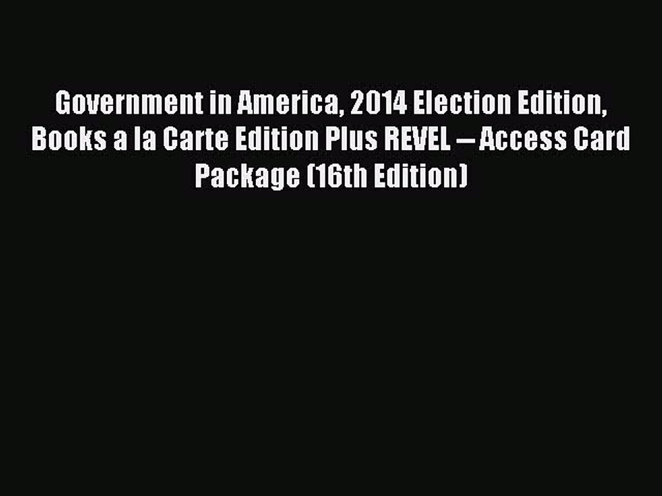 Download Government in America 2014 Election Edition Books a la Carte Edition Plus REVEL --