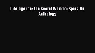 Read Intelligence: The Secret World of Spies: An Anthology Ebook Free