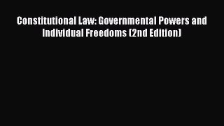 Read Constitutional Law: Governmental Powers and Individual Freedoms (2nd Edition) PDF Free