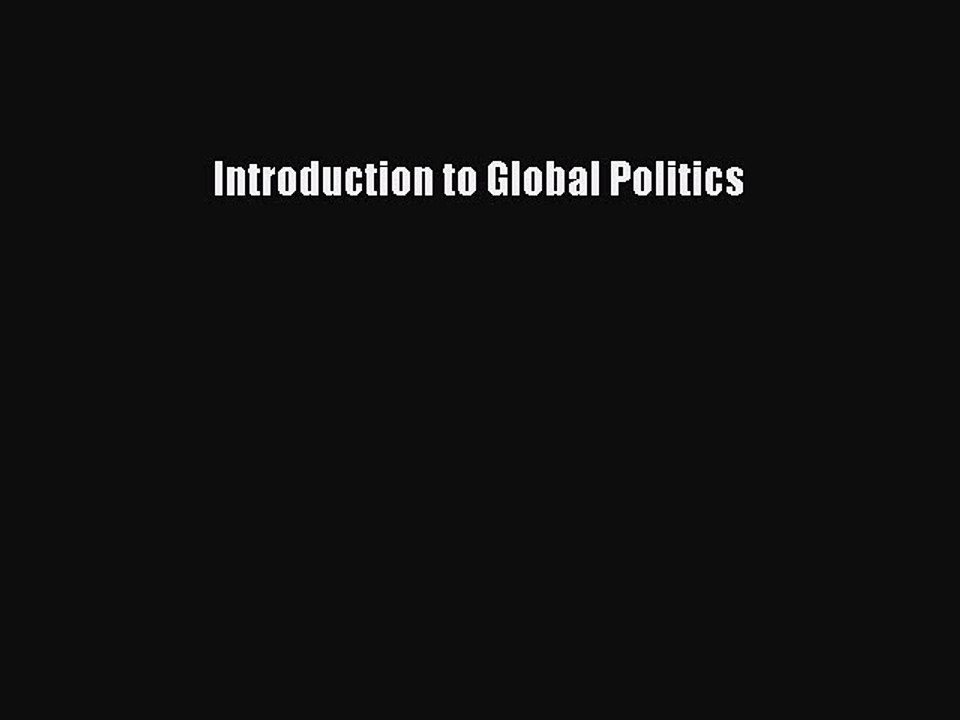 Download Introduction to Global Politics Ebook Online