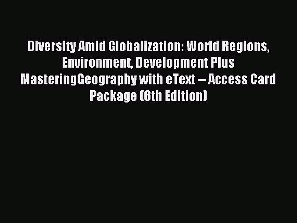 Download Diversity Amid Globalization: World Regions Environment Development Plus MasteringGeography