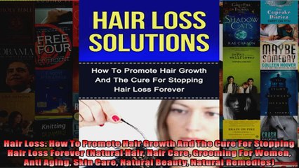 Tải video: Read  Hair Loss How To Promote Hair Growth And The Cure For Stopping Hair Loss Forever Natural  Full EBook