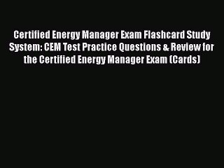 Download Certified Energy Manager Exam Flashcard Study System: CEM Test Practice Questions