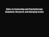 PDF Ethics in Counseling and Psychotherapy: Standards Research and Emerging Issues Free Books