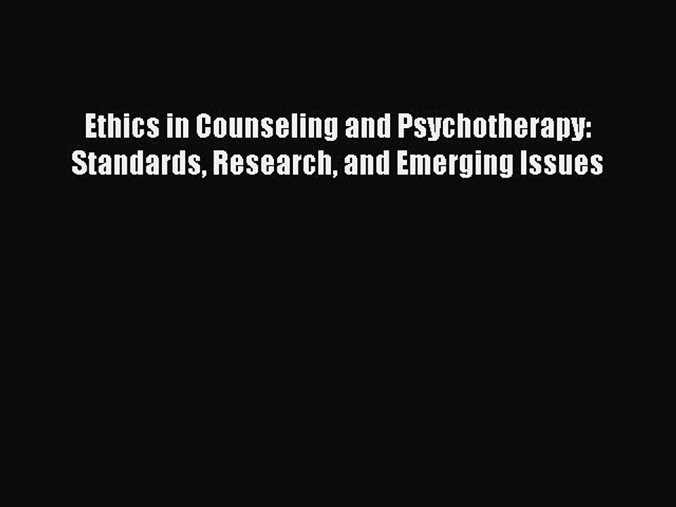 PDF Ethics in Counseling and Psychotherapy: Standards Research and Emerging Issues Free Books