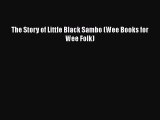 Download The Story of Little Black Sambo (Wee Books for Wee Folk) Ebook Online