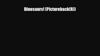 Read ‪Dinosaurs! (Pictureback(R)) Ebook Free