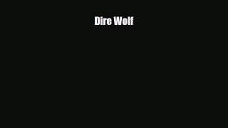 Read ‪Dire Wolf Ebook Free