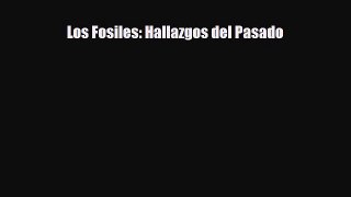 Read ‪Los Fosiles: Hallazgos del Pasado Ebook Free