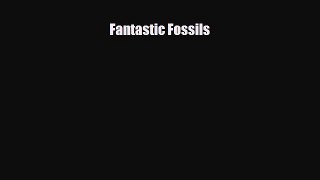 Download ‪Fantastic Fossils Ebook Free