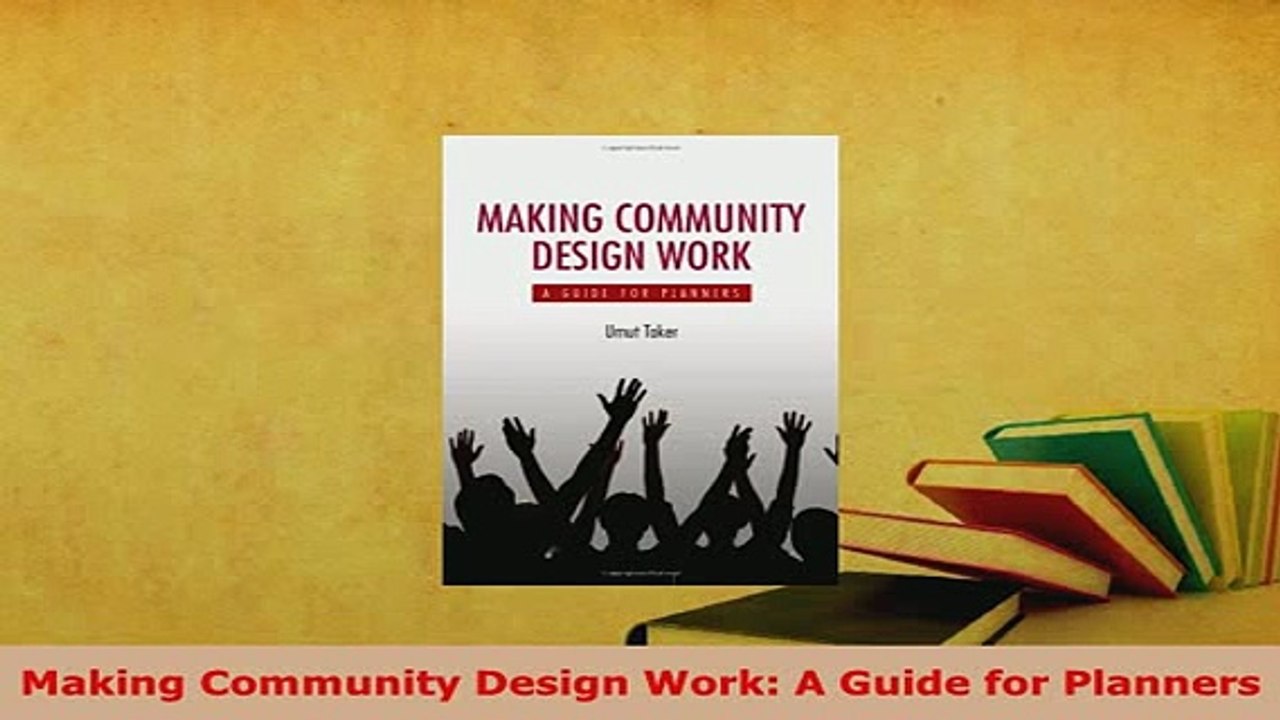 Download  Making Community Design Work A Guide for Planners Read Online