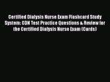 PDF Certified Dialysis Nurse Exam Flashcard Study System: CDN Test Practice Questions & Review