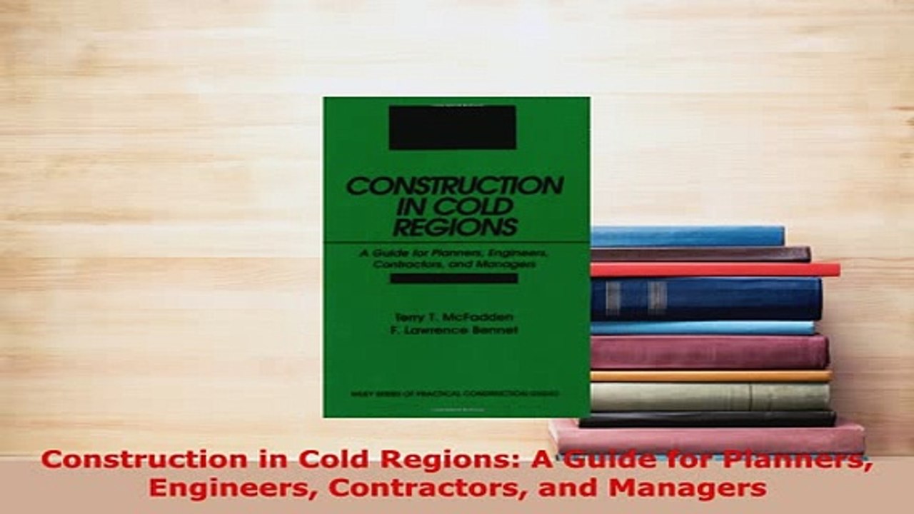 PDF  Construction in Cold Regions A Guide for Planners Engineers Contractors and Managers PDF Online